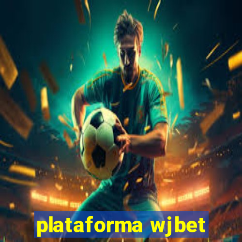 plataforma wjbet